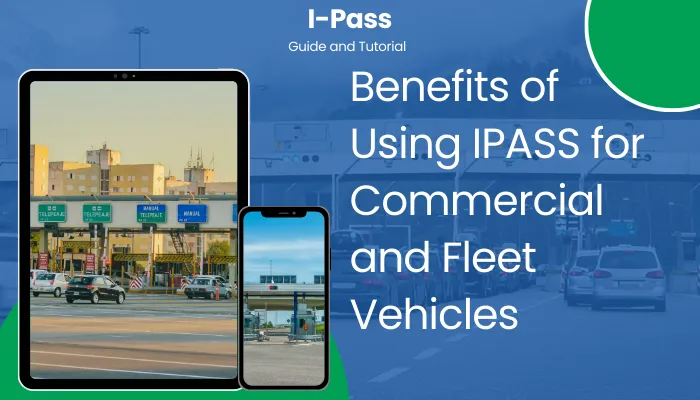 Benefits of Using IPASS for Commercial and Fleet Vehicles