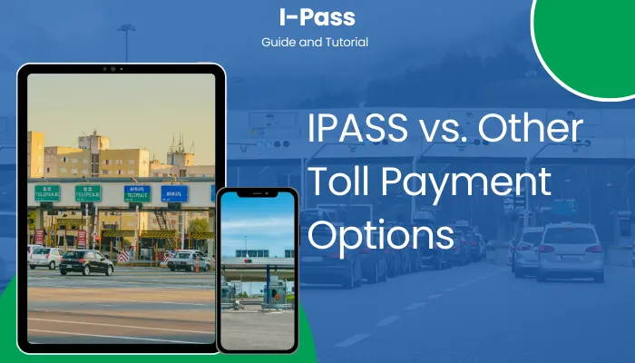 IPASS vs. Other Toll Payment Options