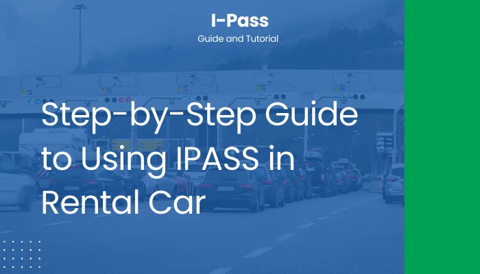 Step-by-Step Guide to Using IPASS in a Rental Car