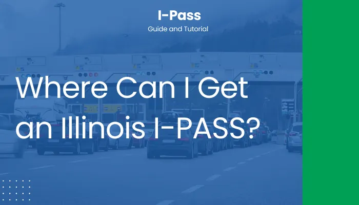 Where Can I Get an Illinois I-PASS?